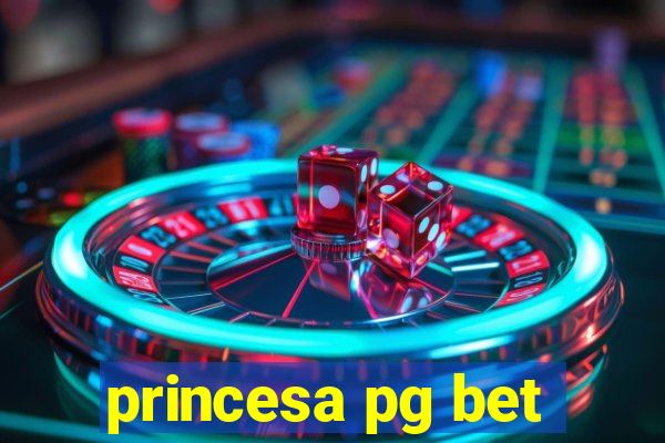 princesa pg bet