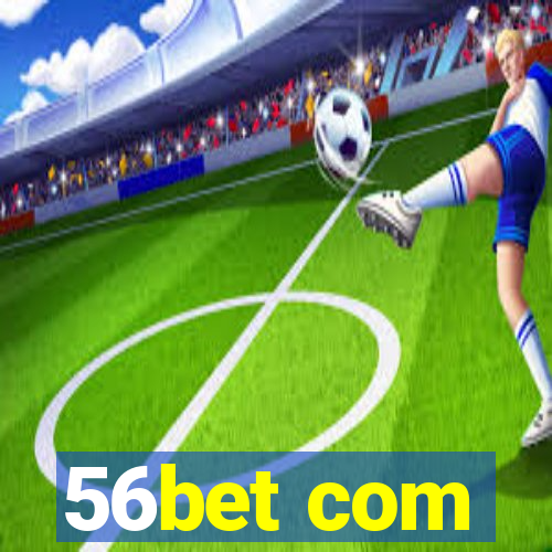 56bet com