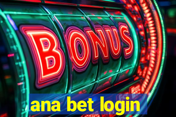 ana bet login