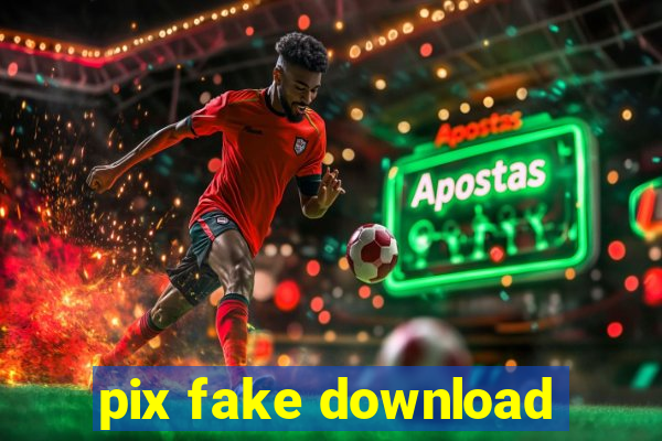 pix fake download