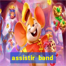 assistir band sports ao vivo gratis