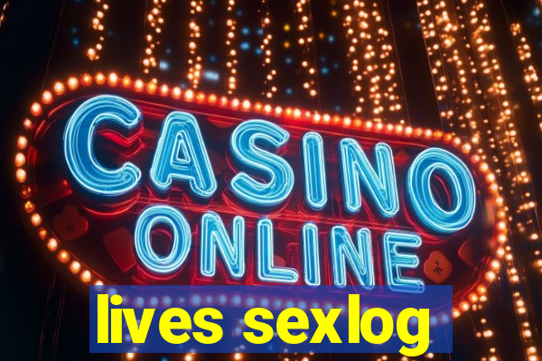 lives sexlog