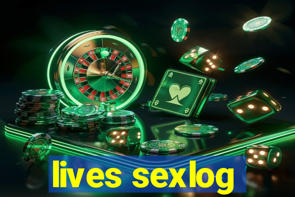 lives sexlog