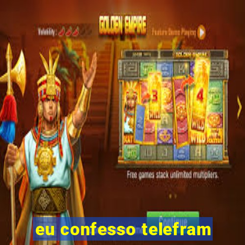 eu confesso telefram