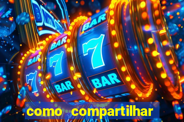 como compartilhar aposta no bet365