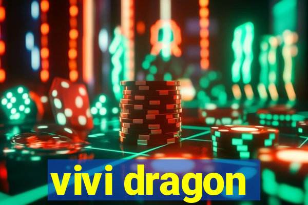 vivi dragon