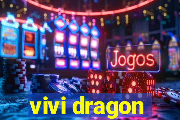 vivi dragon