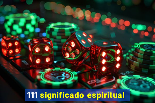 111 significado espiritual