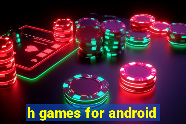 h games for android