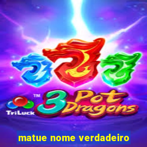 matue nome verdadeiro