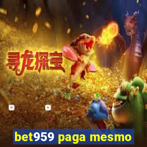 bet959 paga mesmo