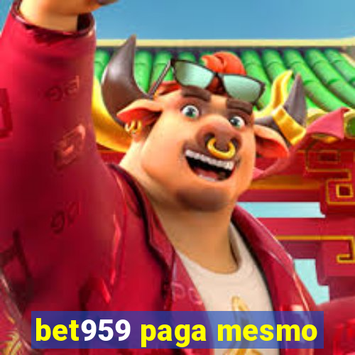 bet959 paga mesmo