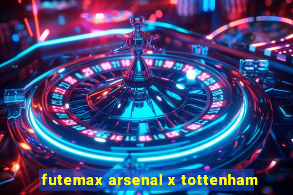 futemax arsenal x tottenham