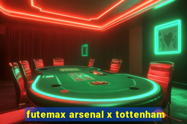 futemax arsenal x tottenham