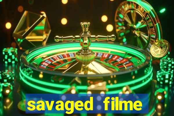 savaged filme completo dublado