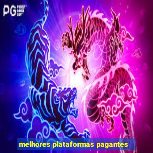 melhores plataformas pagantes