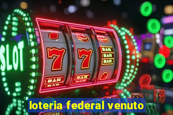 loteria federal venuto