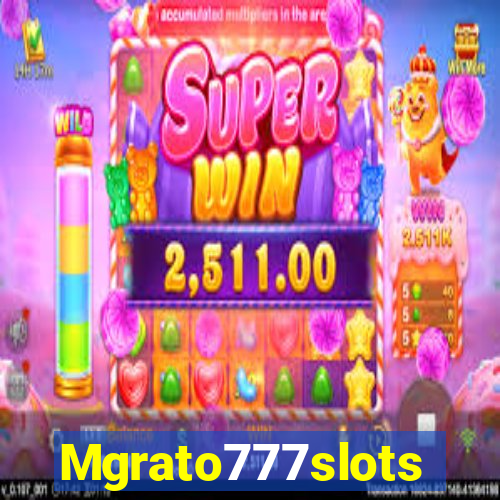 Mgrato777slots