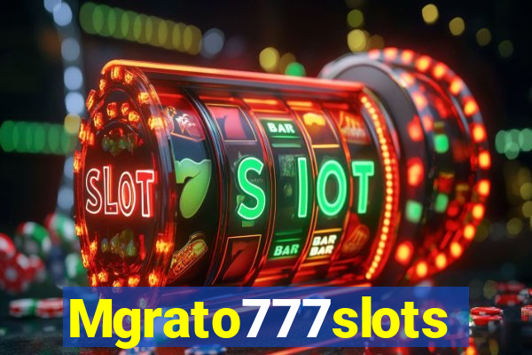 Mgrato777slots