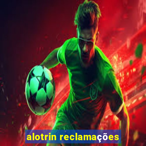 alotrin reclamações