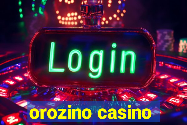 orozino casino