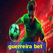 guerreira bet