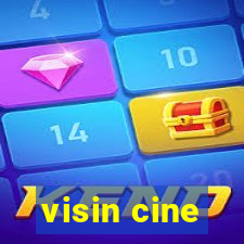 visin cine