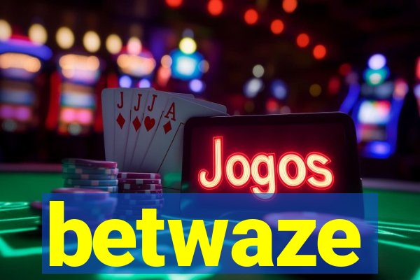 betwaze