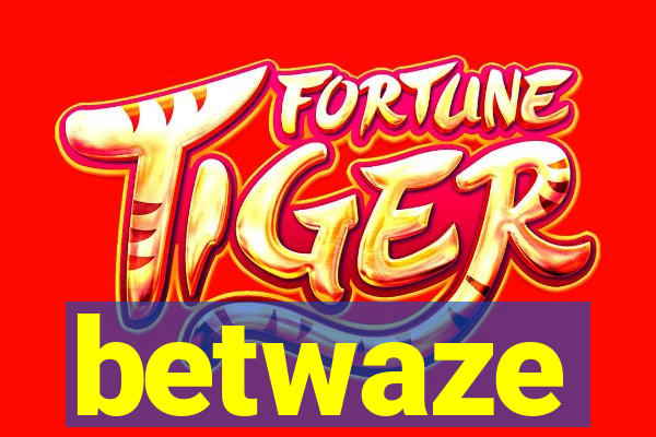 betwaze