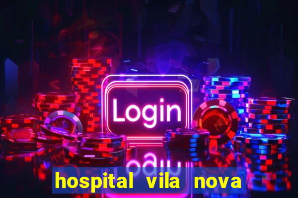 hospital vila nova star trabalhe conosco