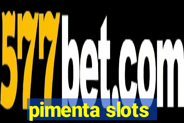 pimenta slots