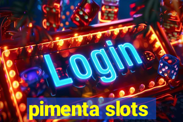 pimenta slots