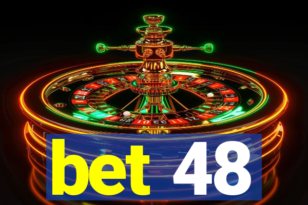 bet 48