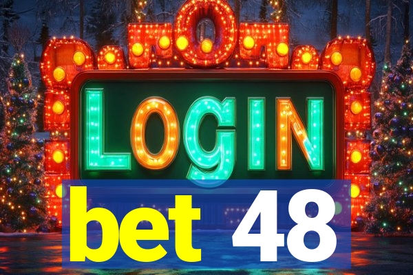 bet 48