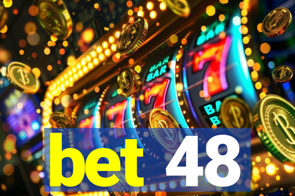 bet 48