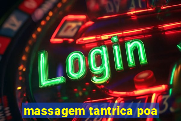 massagem tantrica poa