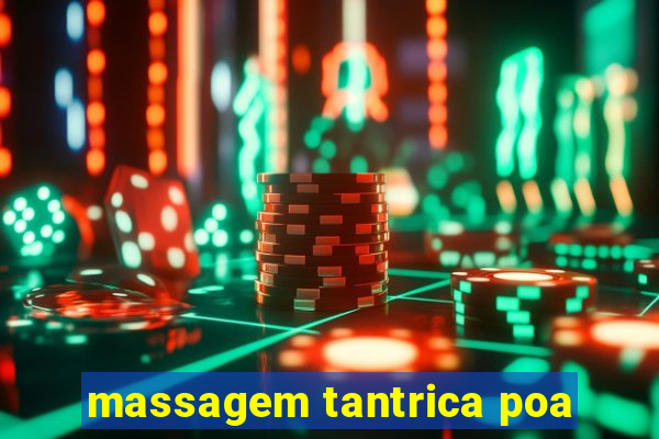 massagem tantrica poa