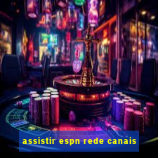 assistir espn rede canais