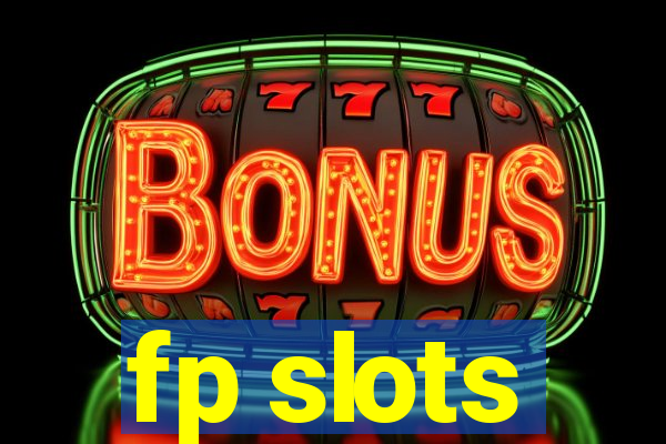 fp slots