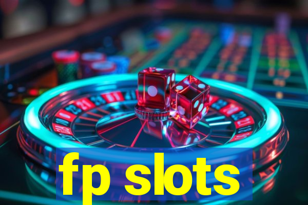 fp slots