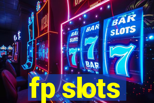 fp slots