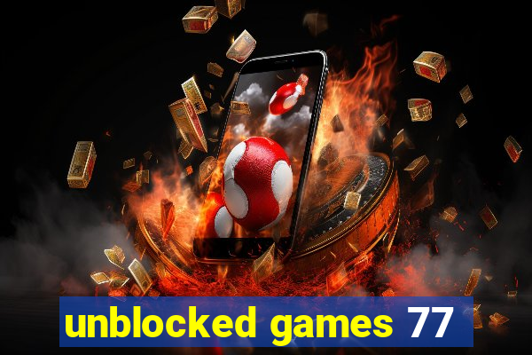 unblocked games 77