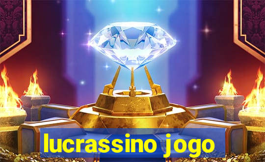 lucrassino jogo