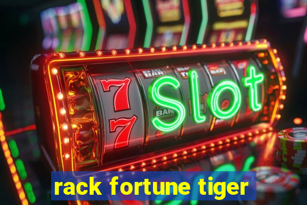 rack fortune tiger