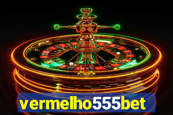 vermelho555bet