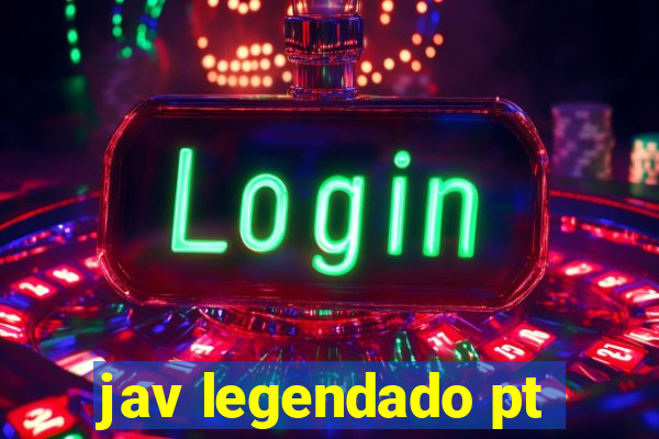 jav legendado pt