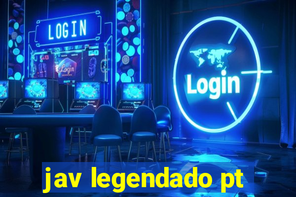 jav legendado pt