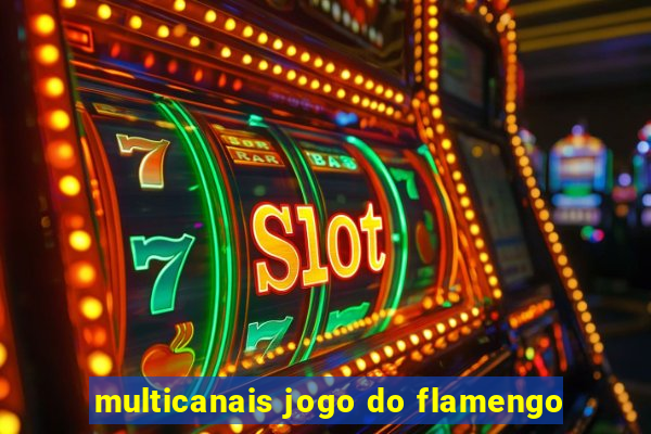 multicanais jogo do flamengo