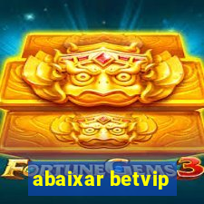 abaixar betvip