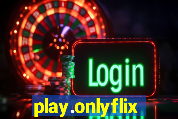 play.onlyflix